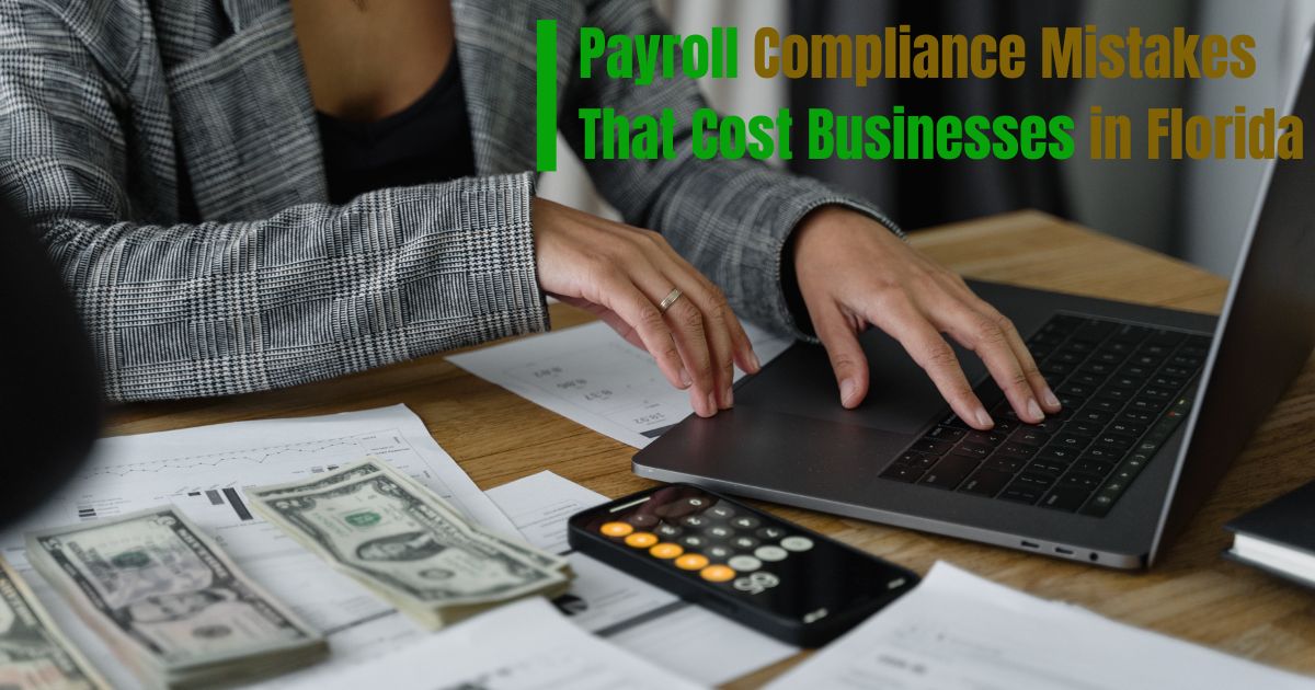 Payroll Compliance Mistakes That Cost Businesses in Florida